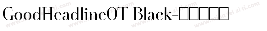 GoodHeadlineOT Black字体转换